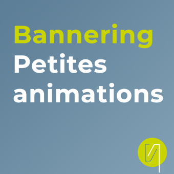 Bannering et petites animations